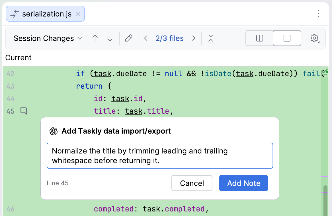 Diff viewer with a note popup on line 45 of the session changes, showing the typed note text and the Cancel and Add Note buttons. Diff viewer with a note popup on line 45 of the session changes, showing the typed note text and the Cancel and Add Note buttons.