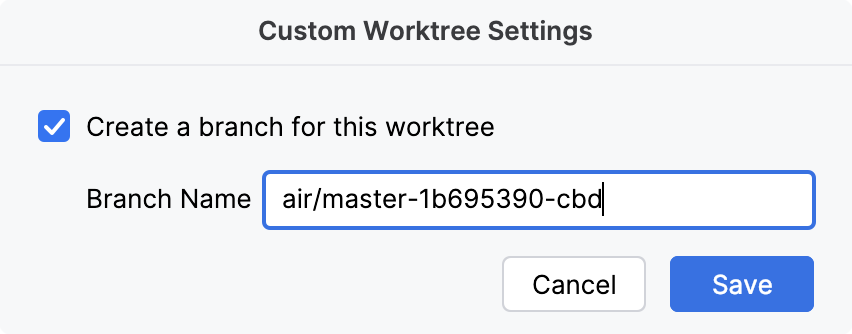 Custom Worktree Settings dialog with the Create a branch for this worktree checkbox selected and a generated name in the Branch Name field. Custom Worktree Settings dialog with the Create a branch for this worktree checkbox selected and a generated name in the Branch Name field.
