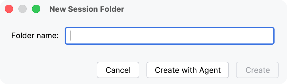 New Session Folder dialog with an empty Folder name field and the Create button disabled until a name is entered.