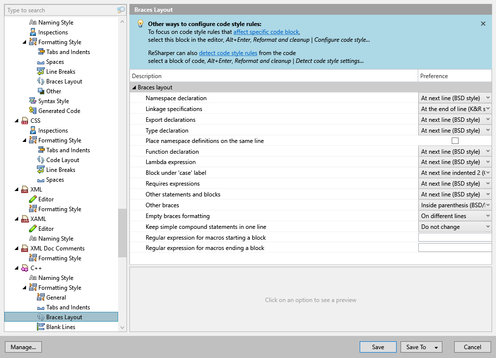 ReSharper options: Code Editing | C++ | Formatting Style | Braces Layout ReSharper options: Code Editing | C++ | Formatting Style | Braces Layout