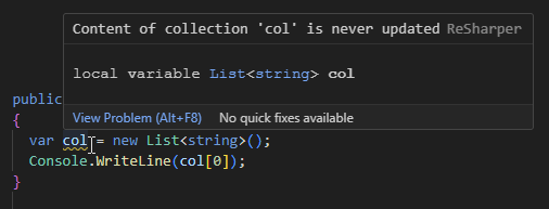 ReSharper for Visual Studio Code warns you that a collection is read before ever being filled or modified.