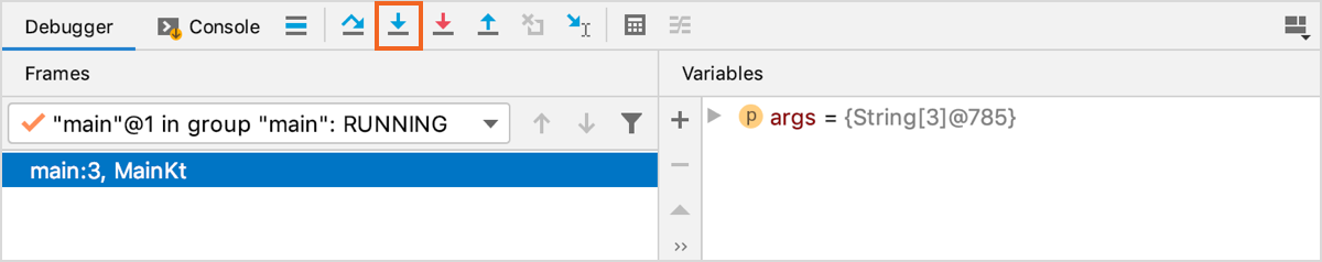 Step into button located in the top part of the Debug tool window Step into button located in the top part of the Debug tool window