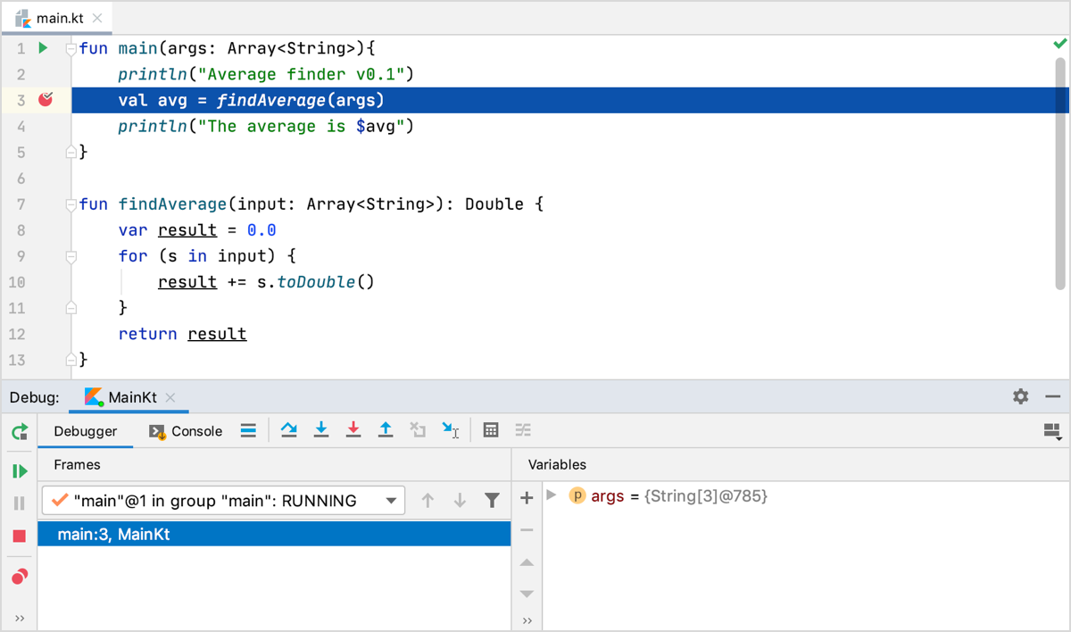 Debug tool window appears. The line with the breakpoint is highlighted Debug tool window appears. The line with the breakpoint is highlighted