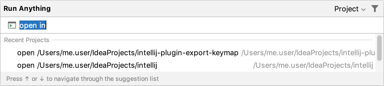 Opening a recent project from the Run Anything popup Opening a recent project from the Run Anything popup