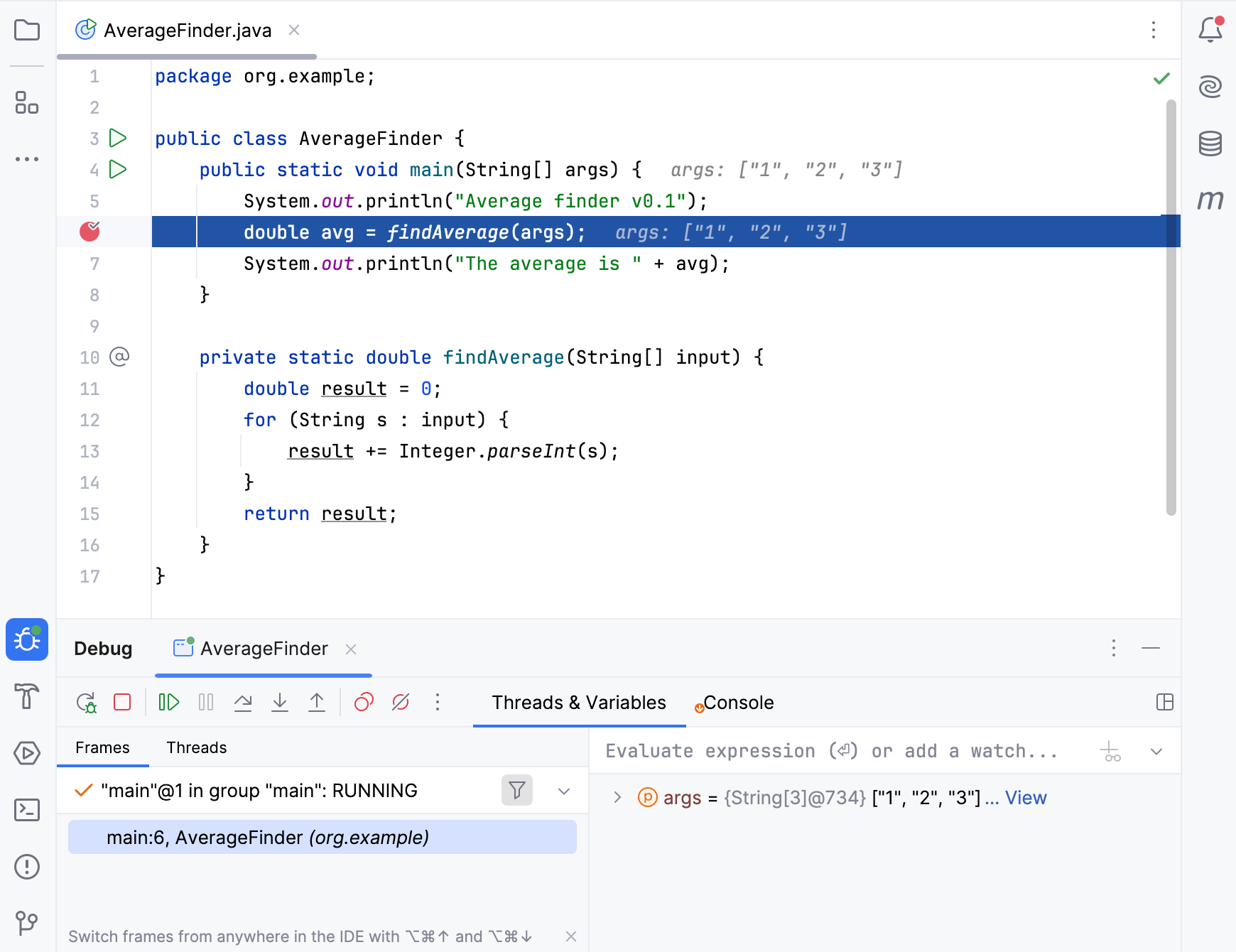 Debug tool window appears. The line with the breakpoint is highlighted Debug tool window appears. The line with the breakpoint is highlighted