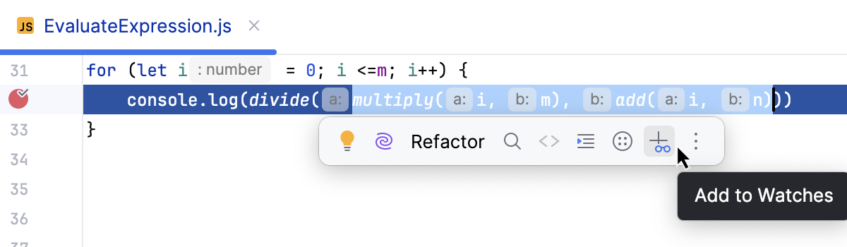 Add to Watches button in the floating toolbar Add to Watches button in the floating toolbar