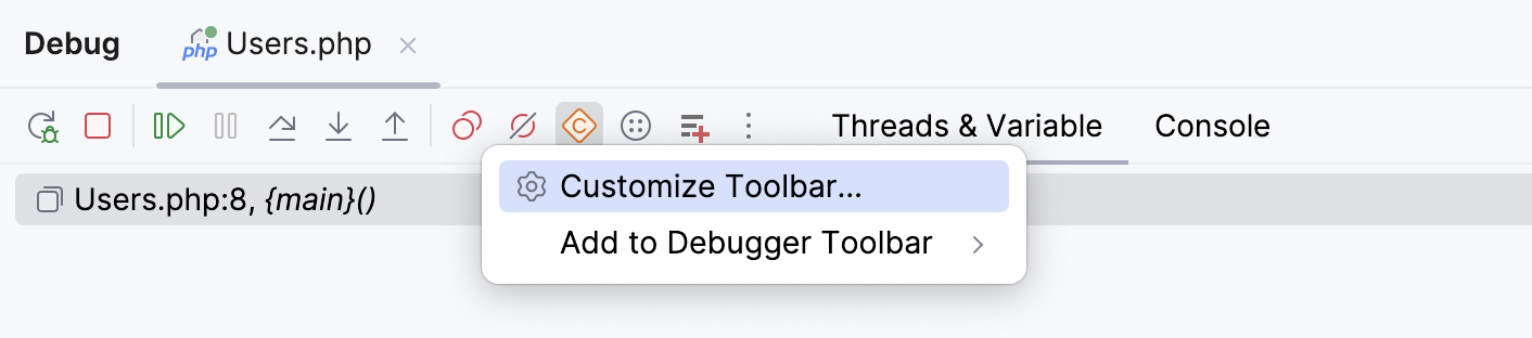 The 'Customize toolbar' option in the context menu of the debugger's toolbar The 'Customize toolbar' option in the context menu of the debugger's toolbar