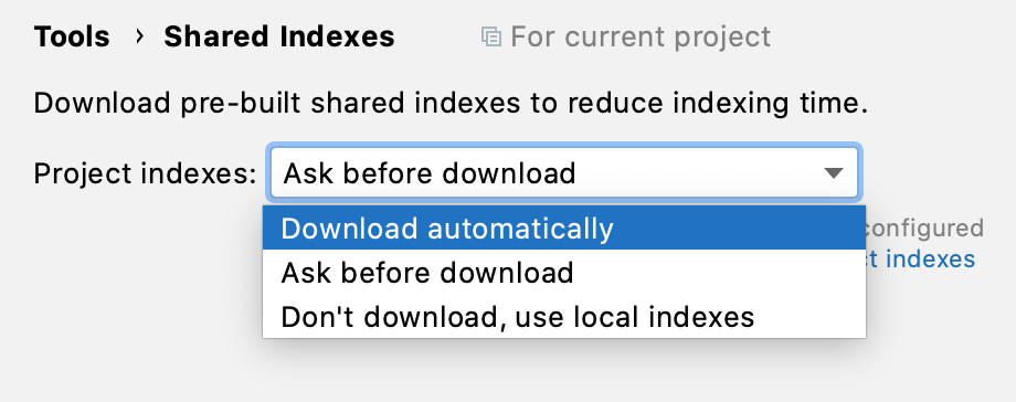 Configuring options for downloading shared indexes Configuring options for downloading shared indexes
