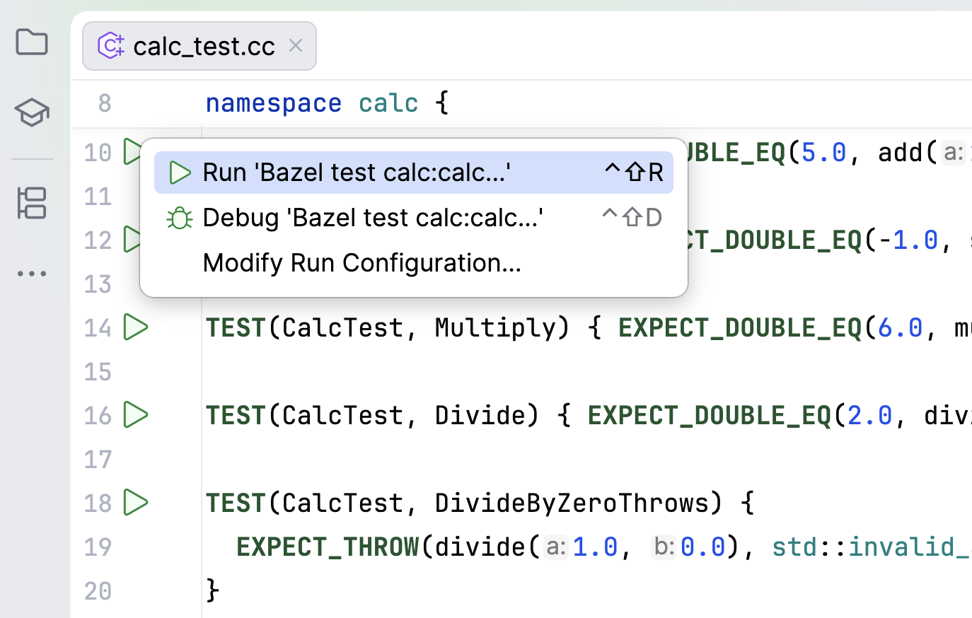 A C++ test file in the editor with the gutter menu open next to a TEST macro and the Run action for a Bazel test target A C++ test file in the editor with the gutter menu open next to a TEST macro and the Run action for a Bazel test target