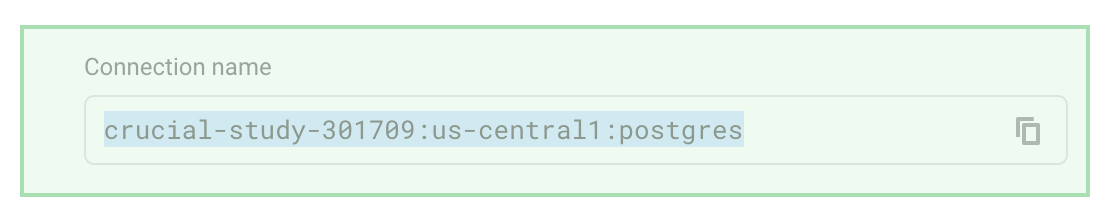 The connection name of your instance on the Overview page The connection name of your instance on the Overview page
