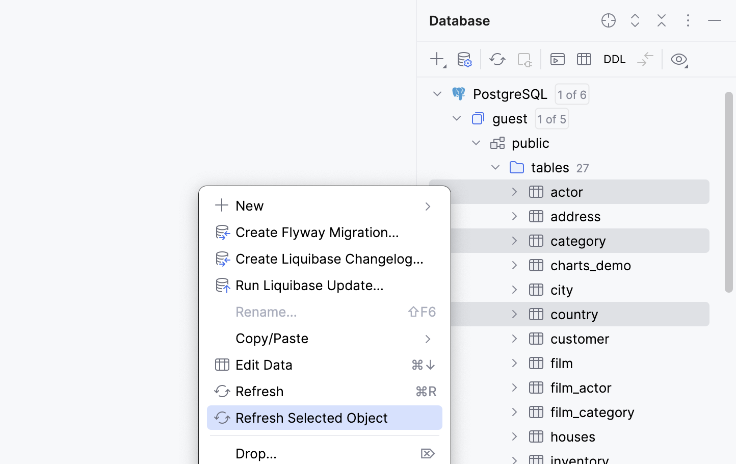 The database objects selected in Database tool window are refreshed when you invoke the Refresh action The database objects selected in Database tool window are refreshed when you invoke the Refresh action