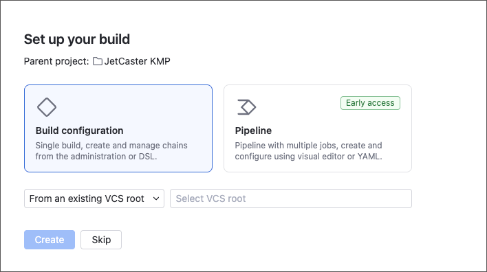 Choose configurations or pipelines