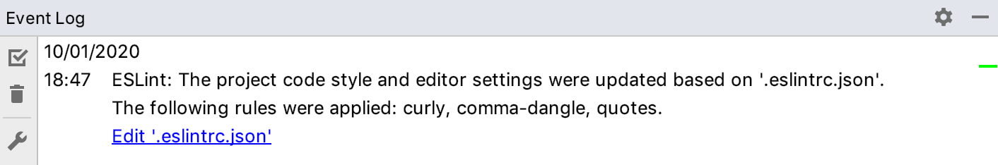 Event log tool window shows the list of applied ESLint rules Event log tool window shows the list of applied ESLint rules
