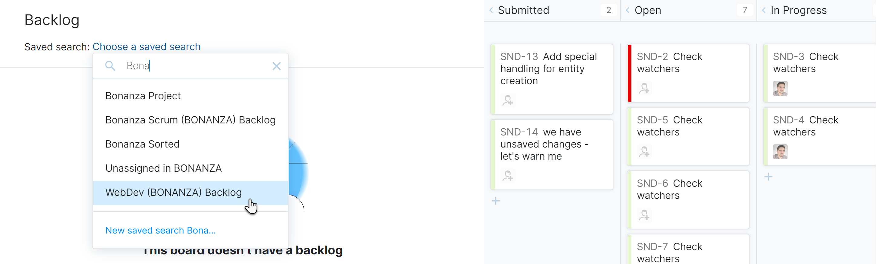 Choose an existing saved search for the backlog. Choose an existing saved search for the backlog.