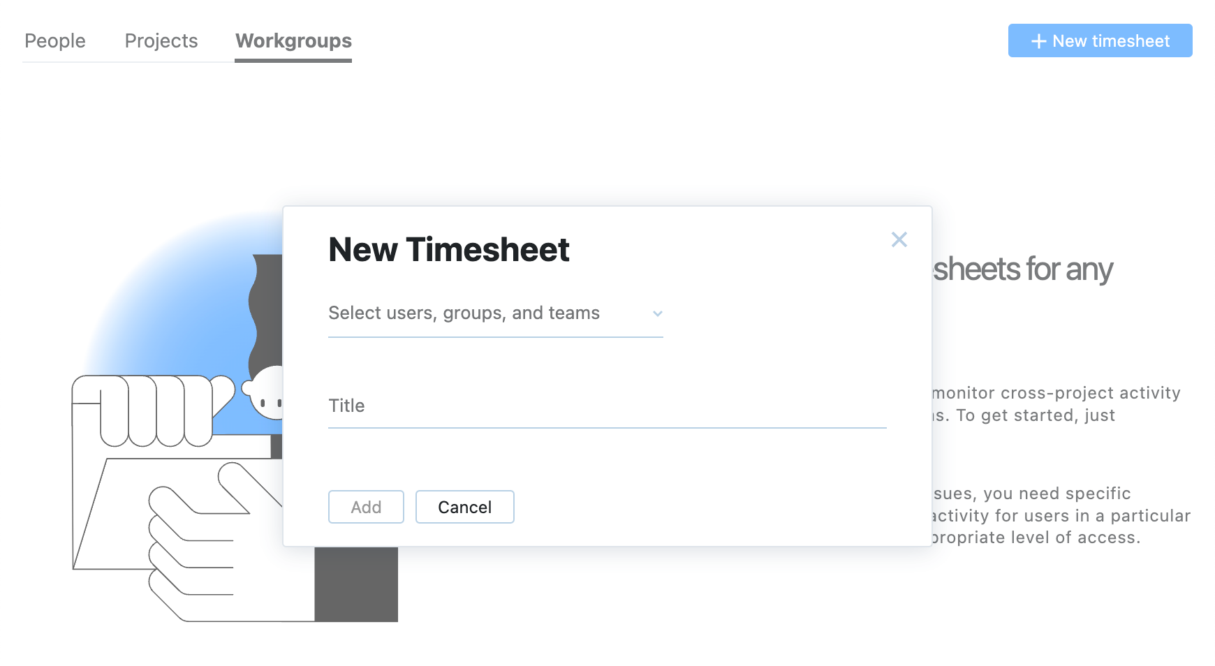 A dialog that lets you add a timesheet for a certain workgroup. A dialog that lets you add a timesheet for a certain workgroup.